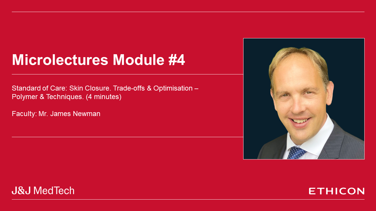 Orthopaedics Microlectures: Module Four: Standard of Care: Skin Closure. Trade-Offs & Optimisation