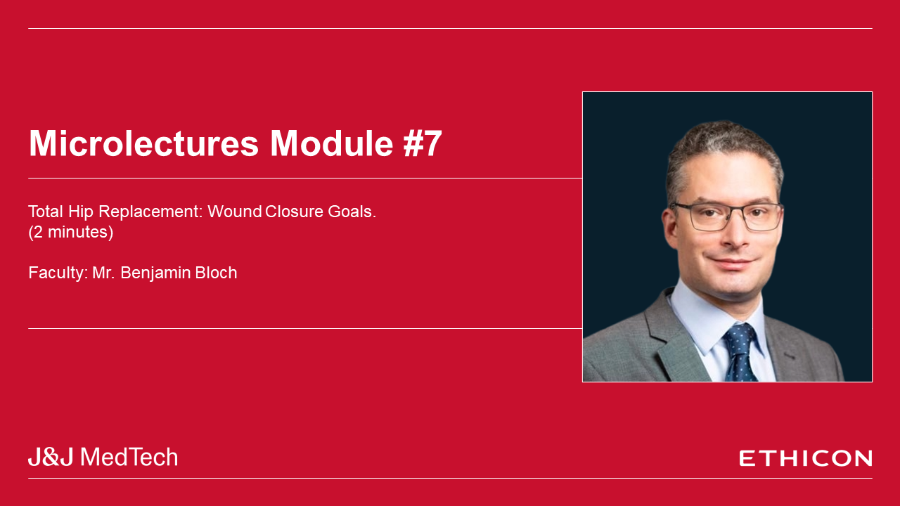 Orthopaedics Microlectures: Module Seven: Total Hip Replacement: Wound Closure Goals